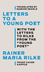 Letters to a Young Poet - With the Letters to Rilke from the 'Young Poet'