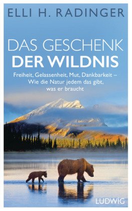 Das Geschenk der Wildnis