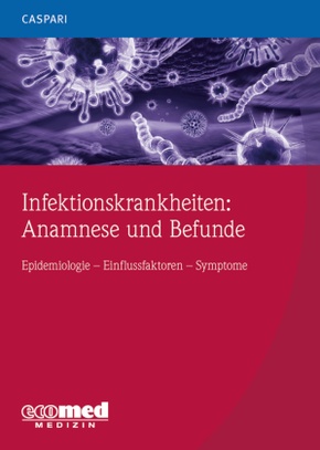 Infektionskrankheiten: Anamnese und Befunde