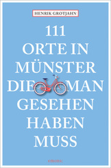 111 Orte in Münster, die man gesehen haben muss