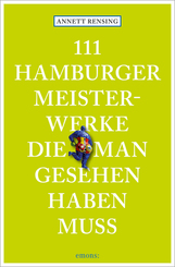 111 Hamburger Meisterwerke, die man gesehen haben muss