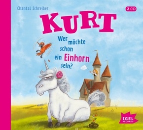 Kurt, Einhorn wider Willen 1. Wer möchte schon ein Einhorn sein?, 1 Audio-CD
