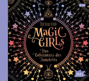 Magic Girls. Das Geheimnis des Amuletts, 6 Audio-CD