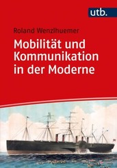 Mobilität und Kommunikation in der Moderne