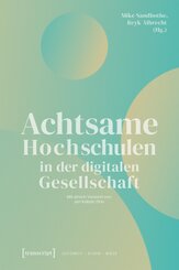 Achtsame Hochschulen in der digitalen Gesellschaft