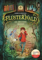 Flüsterwald - Das Abenteuer beginnt (Flüsterwald, Bd. 1)