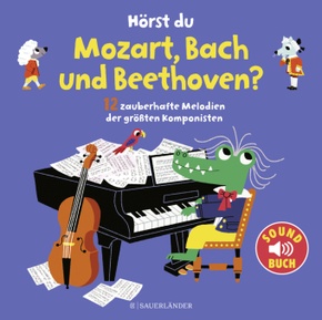 Hörst du Mozart, Bach und Beethoven? (Soundbuch)