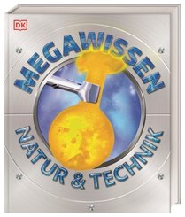 Mega-Wissen. Natur & Technik