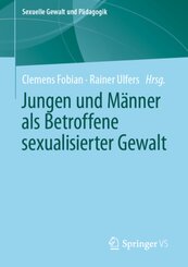 Jungen und M&auml;nner als Betroffene sexualisierter Gewalt