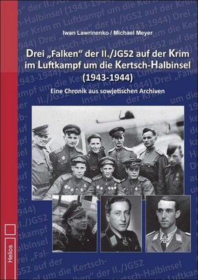 Drei "Falken" der II./JG52 auf der Krim im Luftkampf um die Kertsch-Halbinsel 1943-1944"