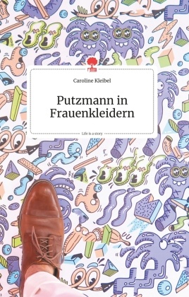 Putzmann in Frauenkleidern. Life is a story - story.one