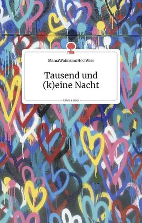 Tausend und (k)eine Nacht. Life is a Story - story.one