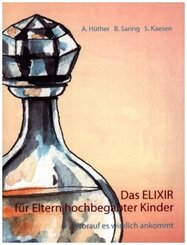 Das ELIXIR für Eltern hochbegabter Kinder