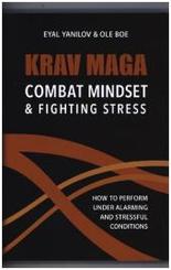 Krav Maga. Combat Mindset and Fighting Stress