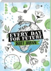 Every Day For Future - das Bullet Journal