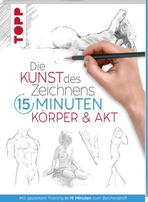 Die Kunst des Zeichnens 15 Minuten. Körper & Akt