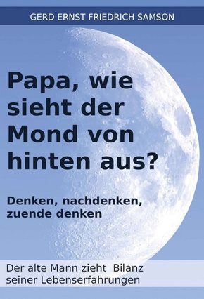 Papa, wie sieht der Mond von hinten aus?