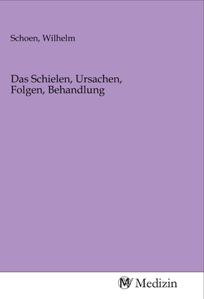 Das Schielen, Ursachen, Folgen, Behandlung