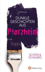 Dunkle Geschichten aus Pforzheim