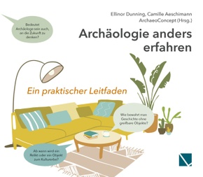 Archäologie anders erfahren