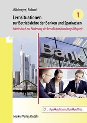 Lernsituationen zur Betriebslehre der Banken und Sparkassen Band 1 - Bd.1