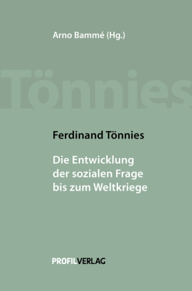 Ferdinand Tönnies - Die Entwicklung der sozialen Frage bis zum Weltkriege