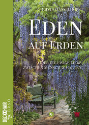 Eden auf Erden: Die ewige Liebe zwischen Mensch und Garten