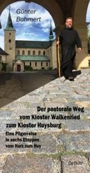 Der pastorale Weg vom Kloster Walkenried zum Kloster Huysburg - Eine Pilgerreise in sechs Etappen vom Harz zum Huy