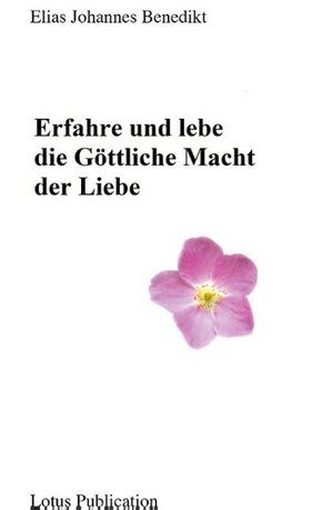 Erfahre und lebe die Göttliche Macht der Liebe ...