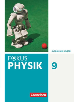Fokus Physik - Neubearbeitung - Gymnasium Bayern - 9. Jahrgangsstufe