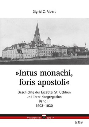 "Intus monachi, foris apostoli". Geschichte der Erzabtei St. Ottilien und seiner Kongregation - Bd.2