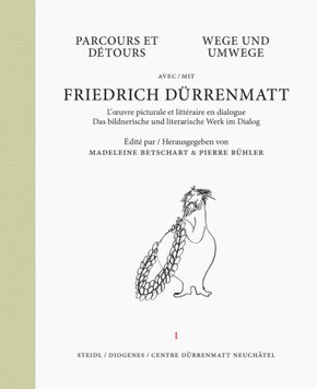 Wege und Umwege mit Friedrich Dürrenmatt. Parcours et Detours avec Friedrich Dürrenmatt - Bd.1