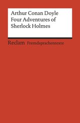 Four Adventures of Sherlock Holmes: »A Scandal in Bohemia«, »The Speckled Band«, »The Final Problem« and »The Adventure