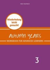 Autumn Years - Englisch für Senioren 3 - Advanced Learners - Workbook