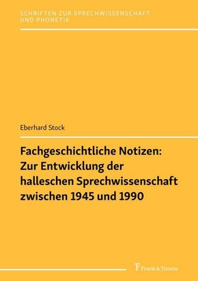 Fachgeschichtliche Notizen: Zur Entwicklung der halleschen Sprechwissenschaft zwischen 1945 und 1990