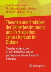 Theorien und Praktiken der Selbstbestimmung und Partizipation: Janusz Korczak im Diskurs. Theories and practices of self