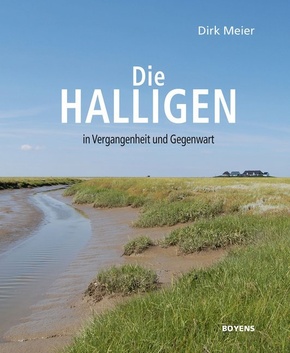 Die Halligen in Vergangenheit und Gegenwart