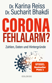 Corona Fehlalarm? Zahlen, Daten und Hintergründe. Zwischen Panikmache und Wissenschaft: welche Maßnahmen sind im Kampf g