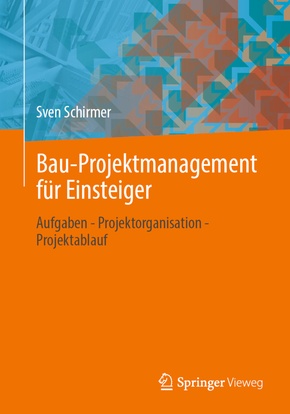 Bau-Projektmanagement für Einsteiger; .