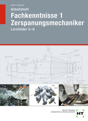 Arbeitsheft Fachkenntnisse 1 Zerspanungsmechaniker