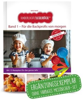 Kinderleichte Becherküche - Für die Backprofis von morgen ERGÄNZUNGSEXEMPLAR (ohne 5-teiliges Messbecher-Set)