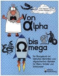 Von Alpha bis Omega - Ein Übungsbuch mit bildhaften Merkhilfen zum altgriechischen Alphabet für Eltern, Schüler und Schl
