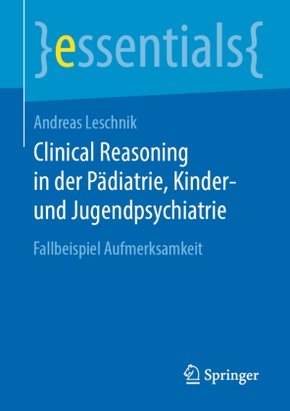 Clinical Reasoning in der Pädiatrie,  Kinder- und Jugendpsychiatrie