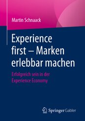 Experience first - Marken erlebbar machen