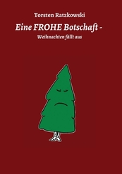 Eine FROHE Botschaft - Weihnachten f&auml;llt aus