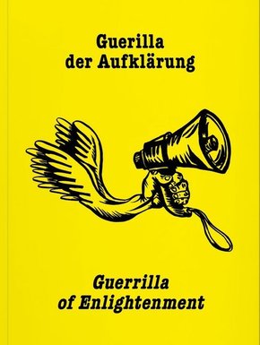 Guerrilla der Aufklärung / Guerilla of Enlightenment