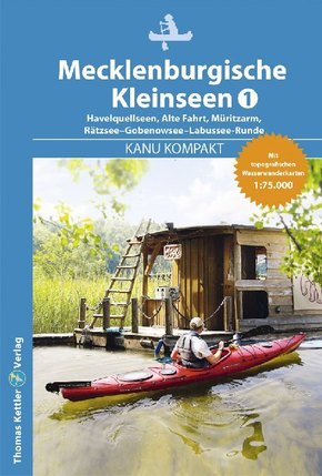 Kanu Kompakt Mecklenburgische Kleinseen, Havelquellseen, Alte Fahrt, Müritzarm, Rätzsee-Gobenowsee-Labussee-Runde