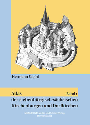 Atlas der siebenbürgisch-sächsischen Kirchenburgen und Dorfkirchen - Bd.1