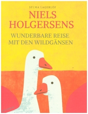 Niels Holgersens wunderbare Reise mit den Wildgänsen