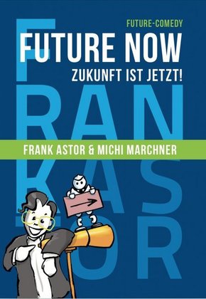 Future Now - Zukunft ist jetzt !